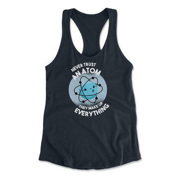 Never Trust An Atom, They Make Up Everything Womens Racerback Tank in Midnight Navy color